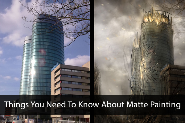 Things you need to know about Matte Painting