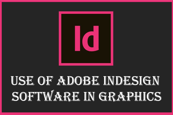 Use of Adobe Indesign Software in Graphics