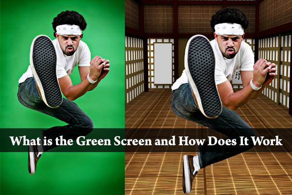 What is Green Screen and How does it Work?