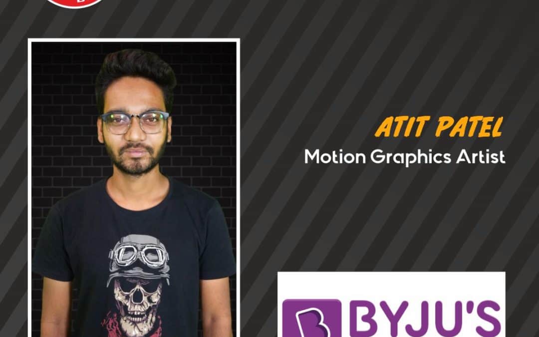 Atit Patel’s Journey From Arena Animation Sayajigunj to Byju’s Motion Graphics Artist